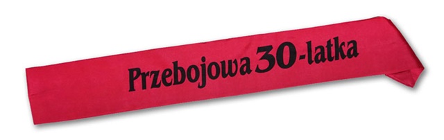Szarfa SZ006 - Przebojowa 30-latka